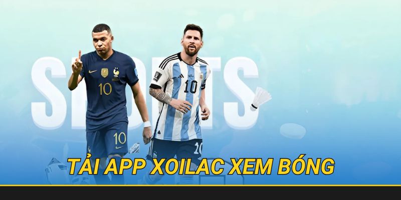 Xoilacz 8 Tải app Xoilac về máy để xem bóng tiện lợi hơn bao giờ hết